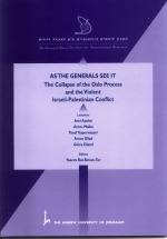As The Generals See It: The Collapse of the Oslo Process and the Violent Israeli-Palestinian Conflict