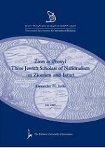 Zion as Proxy? Three Jewish Scholars of Nationalism on Zionism and Israel Zion as Proxy? Three Jewish Scholars of Nationalism on Zionism and Israel