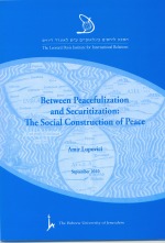 Between Peacefulization and Securitization: The Social Construction of Peace