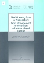 The Widening Gyre of Negotiation - From Management to Resolution in the Arab-Israeli conflict