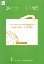 Voters Attitudes on the Arab-Israeli Conflict and the 1996 Elections