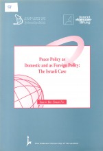 Peace Policy as Domestic and as Foreign Policy: The Israeli Case